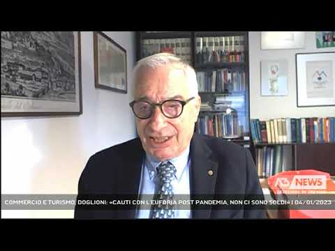 COMMERCIO E TURISMO, DOGLIONI: «CAUTI CON L'EUFORIA POST PANDEMIA, NON CI SONO SOLDI» | 04/01/2023