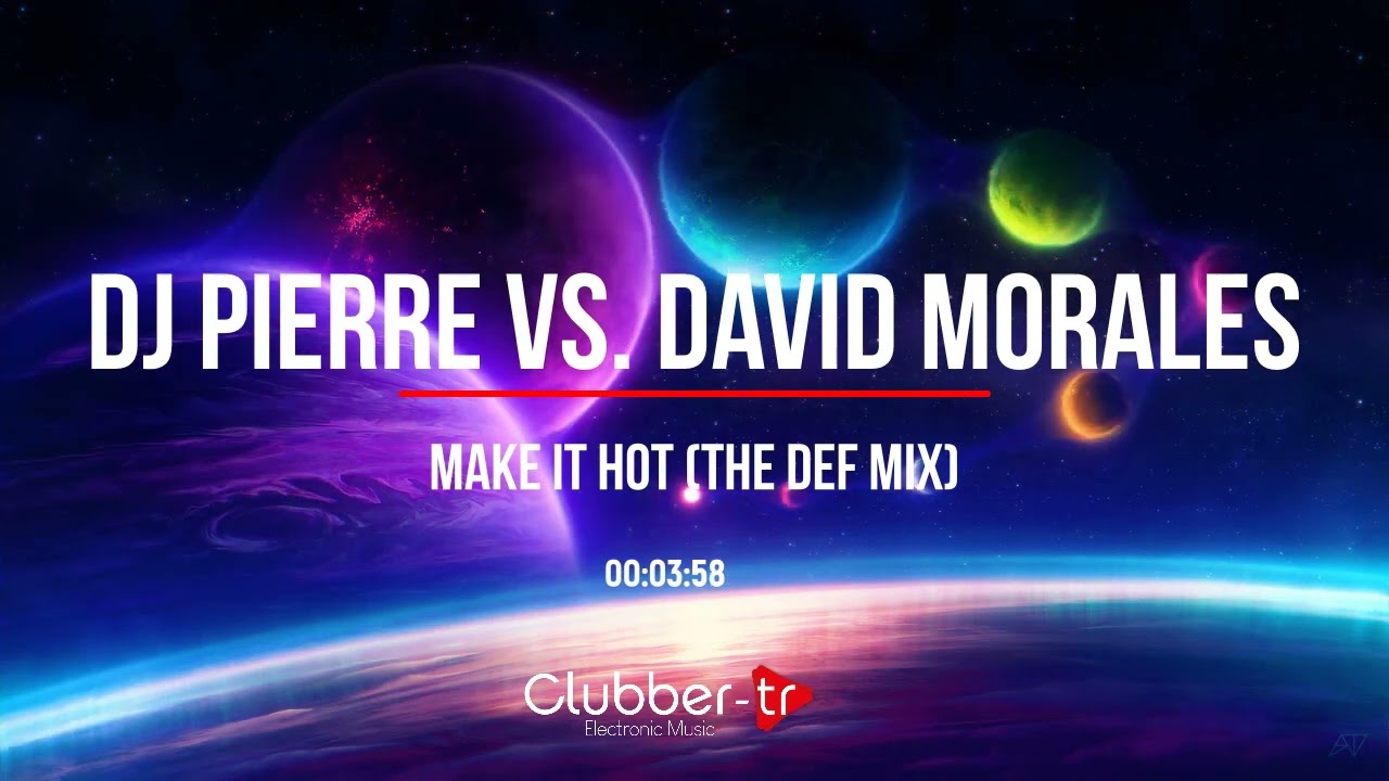 DJ Pierre vs. David Morales – Make It Hot (The Def Mix)