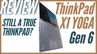 ThinkPad X1 Yoga Gen 6 - Still A True ThinkPad?