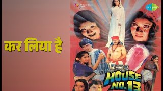 कर लय ह House No.13 Kavita Krishnamurthy Vinod Rathod Songs Leena Nair Salim Fateh