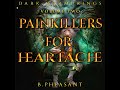 Painkillers for Heartache: A Short Story by B. Pheasant | Full Audiobook