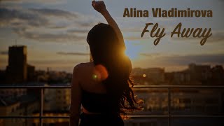 Alina Vladimirova - Fly Away (премьера песни, 2022)