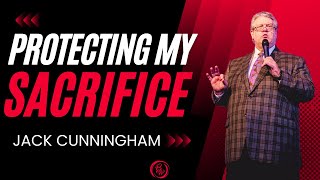 Protecting My Sacrifice | Jack Cunningham