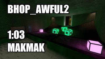 CS:S BHOP - bhop_awful2 in 1:03 by Makmak