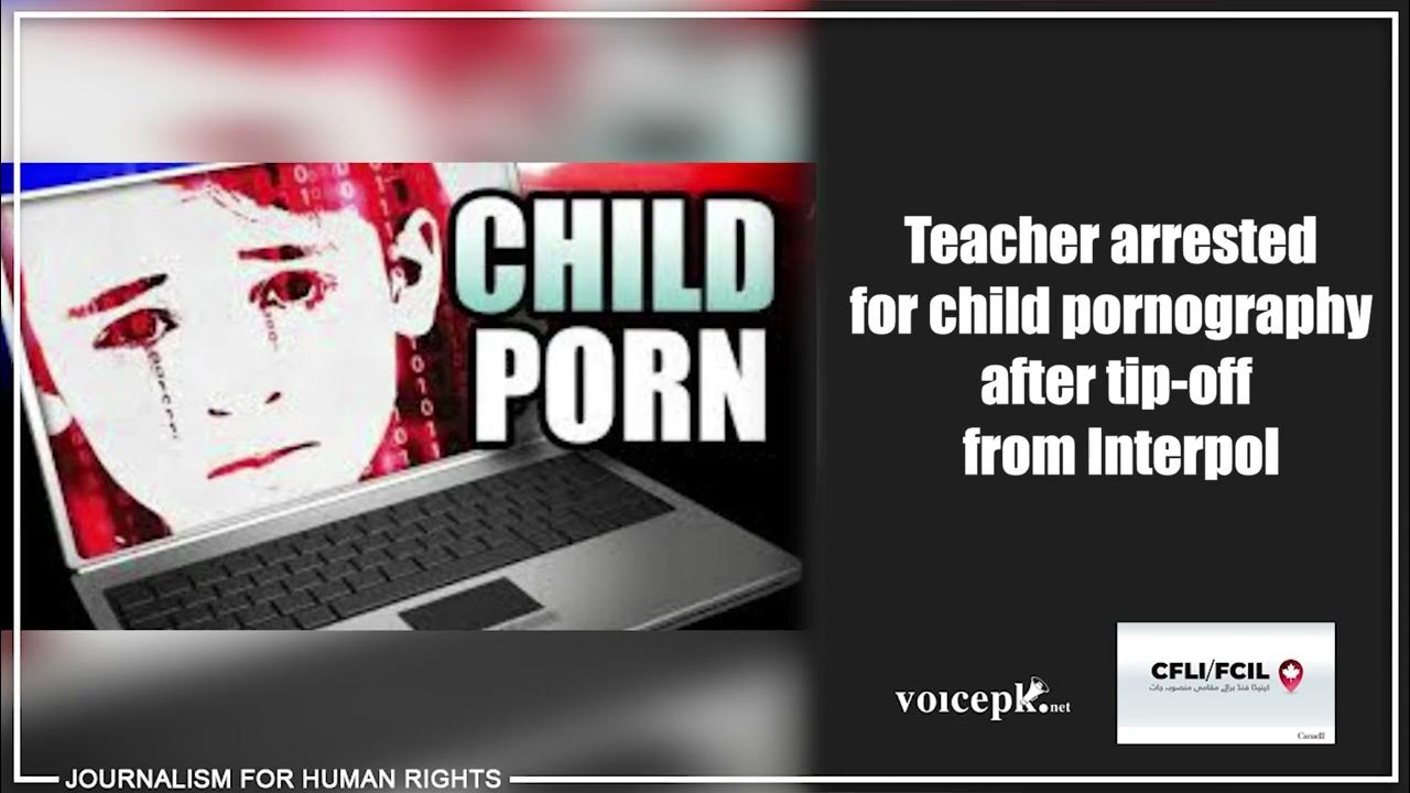 Teacher arrested for child pornography after tip-off from Interpol