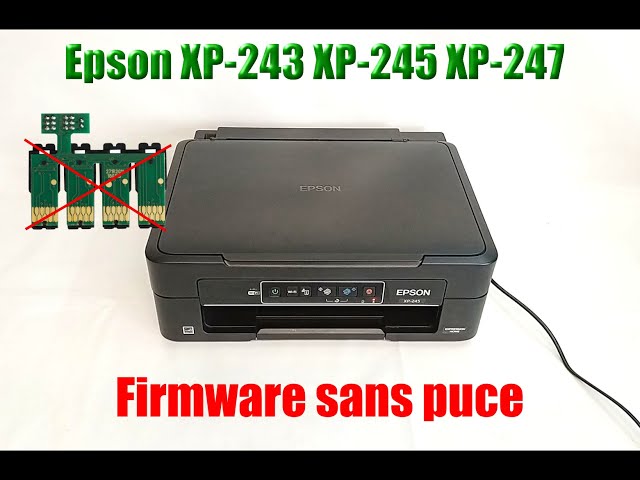 Comment faire votre imprimante Epson XP-243 XP-245 XP-247 imprime avec  cartouches sans puce - YouTube