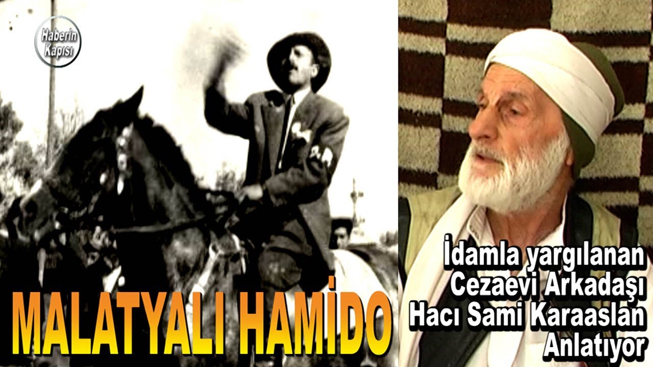 Malatyalı Hamido - İdamla yargılanan Cezaevi Arkadaşı Hacı Sami Karaaslan Anlatıyor