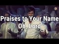 I sing praises to Your Name  - LYRICS