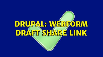 Drupal: Webform draft share link
