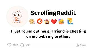 I just found out my girlfriend is cheating on me with my brother | Reddit Stories