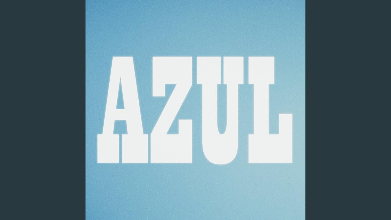 Azul - YouTube