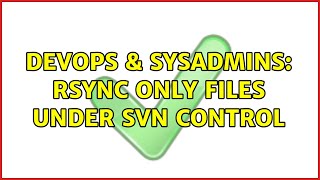 Famous DevOps & SysAdmins: rsync only files under svn control (2 Solutions!!) Wealth