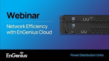 Webinar: Maximizing Network Efficiency with EnGenius Cloud - Power Distribution Units
