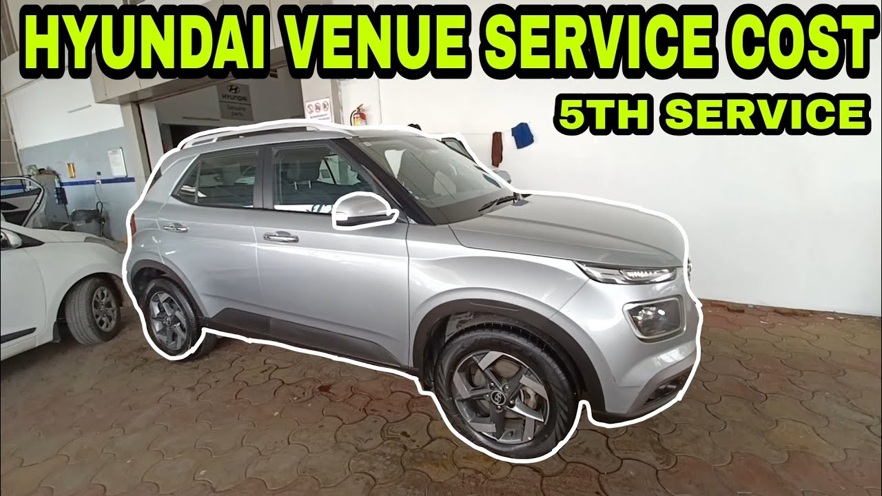 HYUNDAI VENUE SERVICE COST || 5TH SERVICE #hyundai #venue - YouTube