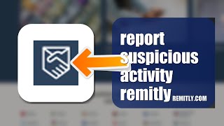 How To Report Suspicious Activity On Remitly 2026 (EASY GUIDE)