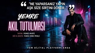Yemre - Akıl Tutulması (Official Video) 2026 (Ne Yaparsanız Yapın Aşk Size Hep Sırtını Dönüyor)
