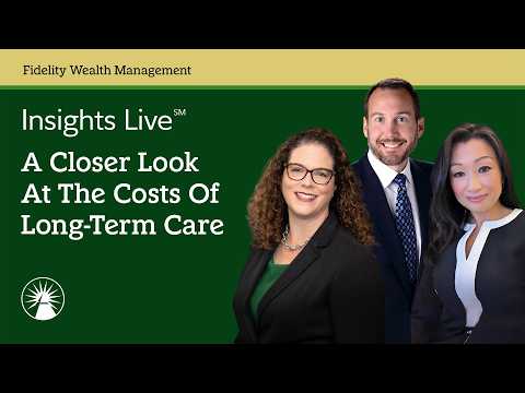 Blazer, People, Suit. Text: Fidelity Wealth Management Insights Live SM A Closer Look At The Costs Of Long-Term Care