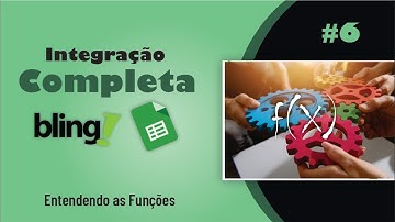 ENTENDENDO AS FUNÇÕES DO BLING PARA IMPORTAR PARA O GOOGLE SHEETS