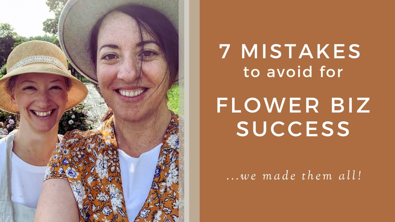 7 Mistakes to Avoid when Starting a Flower Farm learn from our