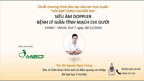 Livestream Siêu âm doppler bệnh lý giãn tĩnh mạch chi dưới - ThS.BS. Nguyễn Ngọc Cương 28/11/2020