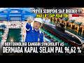 SCORPENE SEGERA DIGEBER !? PROYEK DERMAGA KAPAL SELAM CAPAI 96,62 %, DERMAGA BERTEKNOLOGI CANGGIH