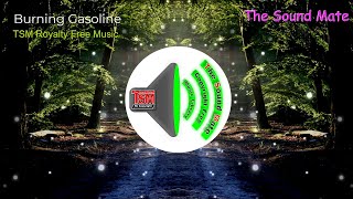 Download lagu Burning Gasoline [TSM Library Release]. Royalty Free -No Copyright -Safe Music