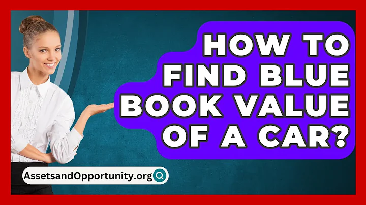 How To Find Blue Book Value Of A Car? - AssetsandOpportunity.org