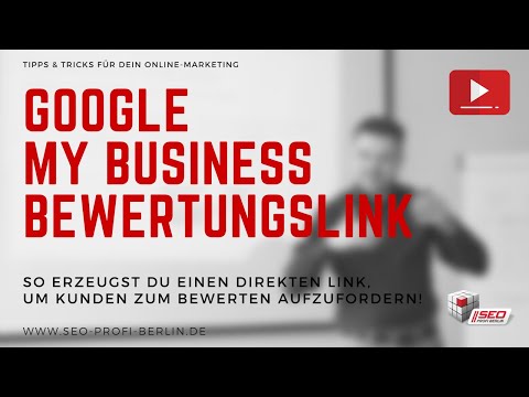 Google My Business Bewertungslink erzeugen - Direkter Link zu Maps-Reviews für deine Kunden