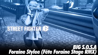 BIG S.O.S.A - Foraine Stylee (Fête Foraine Stage RMX) [Street Fighter 6]