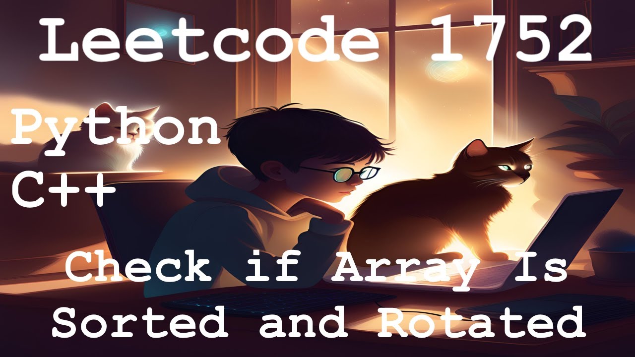 Leetcode 1752 - Check if Array Is Sorted and Rotated | Python | C++ ...