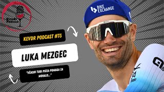 Kevdr podcast #73: Luka Mezgec: "Včasih tudi pizza pomaga za moralo..."