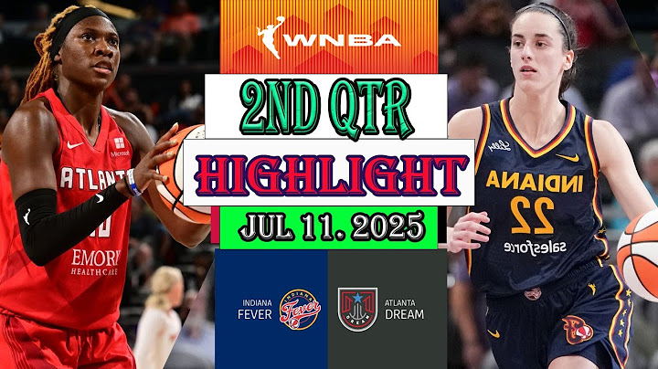 Indiana Fever vs Atlanta Dream 2nd Qtr Highlights [Jul 11, 2O25]| Women's Basketball 2025