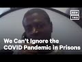 We Cannot Ignore the COVID-19 Pandemic in Prisons | NowThis