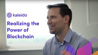 Realizing The Promise Of Blockchain With Kaleido