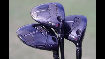 Titleist TSR2, TSR2+, TSR3 fairway woods