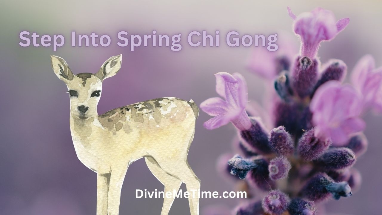 Step Into Spring Chi Gong || Divine Me Time