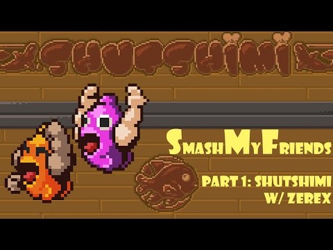Shutshimi Seriously Swole w/ Zerex! - SmashMyFriends 01 - Co-Op Let's Play Action!