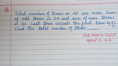 Total number of terms in an AP are even sum of odd terms is 24 .. | jee main 2025 april 2 shift 2