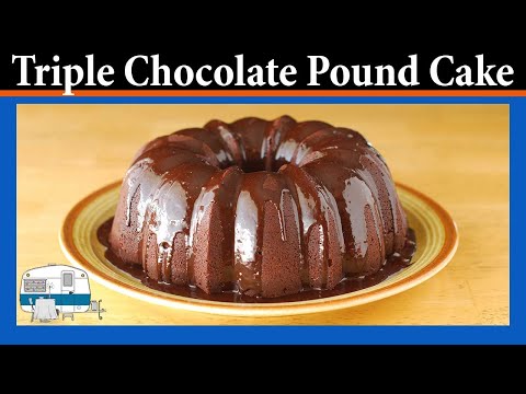 How to bake a Triple Chocolate Pound Cake