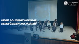 DAÜ Ve Kıbrıs Polifonik Korolar D. İş Birliğinde "Gençlerden Melodilere" İsimli Anı Konseri
