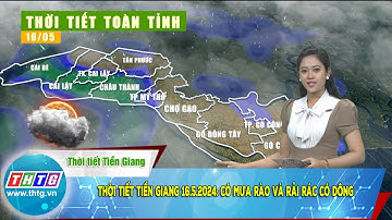 Thời tiết TIền Giang 16.5.2024: có mưa rào và rải rác có dông
