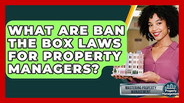 What Are Ban The Box Laws For Property Managers? - Mastering Property Management