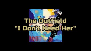 Watch Outfield I Dont Need Her video