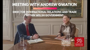 Meeting with Andrew Gwatkin - Director International relations and Trade within Welsh Government
