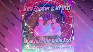 Ben Zucker & DJ Ötzi Was für eine geile Zeit (Traumland,s Fuggo Fan Remix)