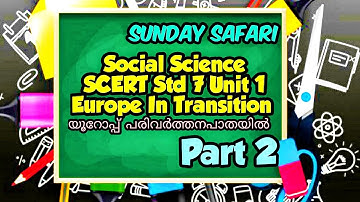 Social Science SCERT Std 7 Unit 1 Europe In Transition Part 2 In Malayalam And English| Kerala