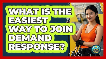 What Is The Easiest Way To Join Demand Response? - Your Utilities Hub