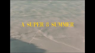 A SUPER 8 SUMMER
