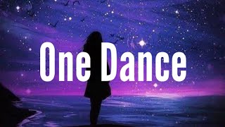 Drake - One Dance (Lyrics) ft. Wizkid & Kyla