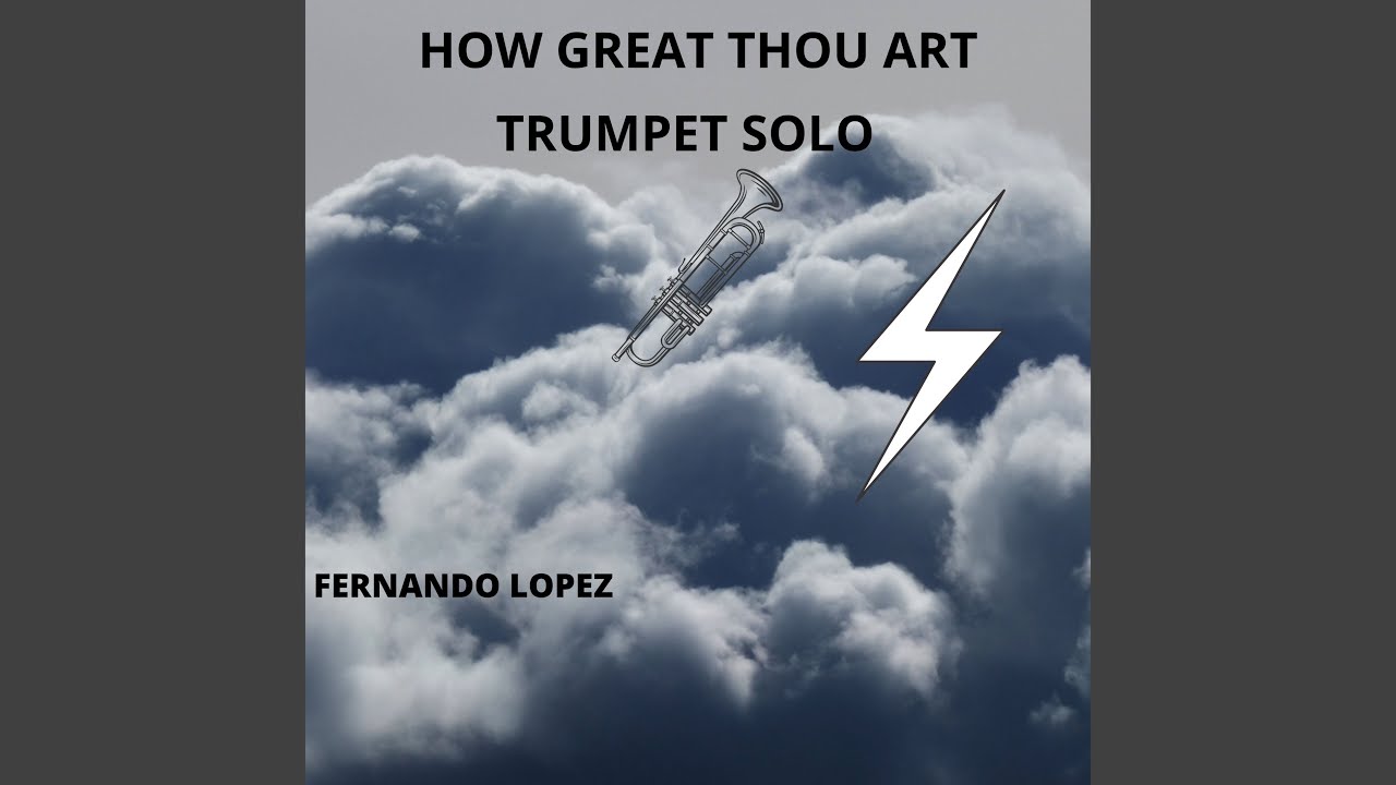 HOW GREAT THOU ART (Trumpet Solo) YouTube